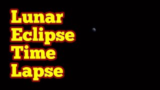 May 2021 Lunar Eclipse Time Lapse, Super Red Moon
