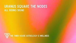 Uranus Square The Nodes