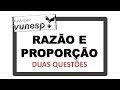 Questões | Razão e Proporção da Vunesp | Matemática | Concurso Público