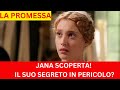 LA PROMESSA Anticipazioni: Jana Scoperta! Il suo Segreto è in Pericolo?