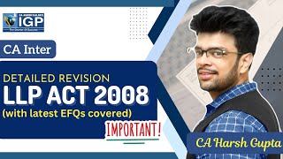 CA Inter LAW | LLP Act 2008 Revision | EFQs covered | May 2024 | New Syllabus | CA Harsh Gupta