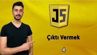 4) Çıktı Alma Metotları | document.write() | console.log() | alert() | JAVASCRIPT Dersleri
