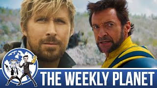 The Fall Guy and Deadpool & Wolverine Trailer - The Weekly Planet Podcast