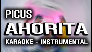 Picus - Ahorita (KARAOKE - INSTRUMENTAL)