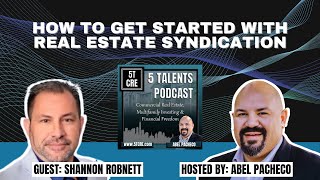How to Get Started with Real Estate Syndication with Shannon Robnett - 5 Talents Podcast - Ep 103