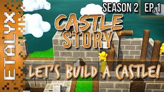 Castle Story - Let's Build a Castle! [Ep.1]