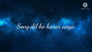 Dil ko karar aaya lyrics with English translation||