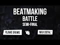 V1 BEATMAKING BATTLE | Flame Drums VS Max DetaL' | semi-final | 28.06.2024