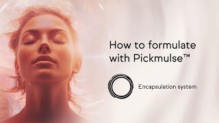Pickmulse™ - How to formulate Encapsulation