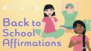 Back To School! 5 Minute Positive Affirmations To Get Kids Excited For School!