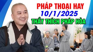 PHÁP THOẠI HAY NGÀY 10/1/2025 | Thầy Thích Pháp Hòa - Tu Viện Tây Thiên Canada