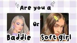 Are you a Baddie or Soft Girl ?🦋✨Aesthetic Quiz 2022✨
