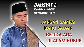 Khutbah Jum'at : Jangan Sampai Baru Sadar ketika ada di alam kubur