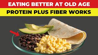 12 High Protein High Fiber Meals Seniors Should Eat More Often