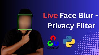 🎥 Live Face Blur | Privacy Filter Using OpenCV | Real-Time Face Detection & Blur Tutorial
