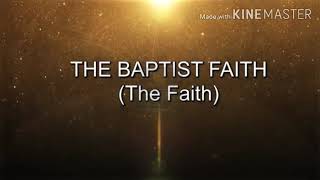 The Baptist faith (the faith )