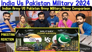 Reaction on India Vs Pakistan Military 2024  Indian Army VS Pakistan Army |Military/Army Comparison.