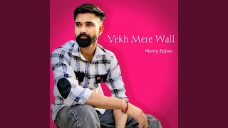 Vekh Mere Wall