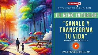 Sanando tu Niño Interior: Meditación para Reconectar con tu Esencia