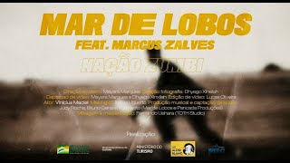 Mar de Lobos feat Marcus Zalves - Nação Zumbi (Clipe Oficial)