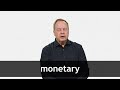 How to pronounce MONETARY in American English