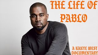The Life of Pablo | A Kanye West Documentary