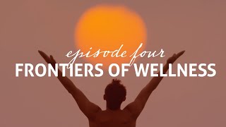 SOUL Festival -  Episode 4 - Frontiers of Wellness