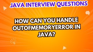 How can you handle OutOfMemoryError in Java? | Java Interview Questions