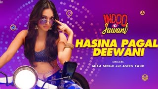 Hasina Pagal Deewani: Indoo Ki Jawani | Kiara Advani, Aditya Seal | Mika Singh,Asees Kaur, Shabbir Z
