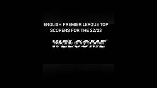 English Premier League- Top Scorers For The 22/23