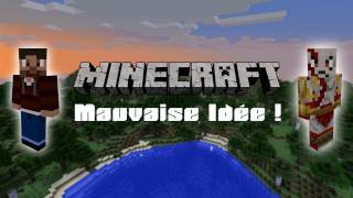 Mauvaise Idée - Parodie Minecraft