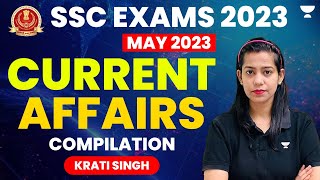 May Current Affairs 2023 Compilation | SSC Exams 2023 | Krati Singh