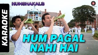 Hum Pagal Nahin Hai - Karaoke | Humshakals | Saif & Ritiesh | Himesh Reshammiya