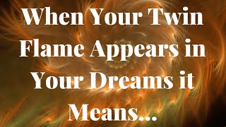 What it Means When Your Twin Flame Appears In Your Dreams 🔥 Why are You Dreaming of TF 🔥DM 💞 DF?