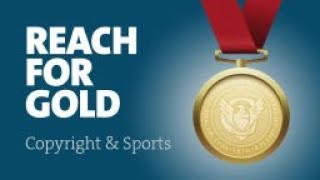 Reach for Gold: Sports and Copyright