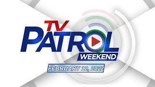 TV Patrol Weekend livestream | February 12, 2022 Full Episode Replay