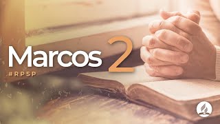 Marcos 2 -  Reavivados Por Sua Palavra | #RPSP