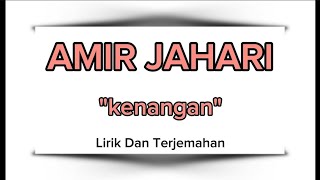 Amir Jahari-Kenangan(LIRIK dan Terjemahan)