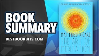 The Art of Meditation by Matthieu Ricard | Book Summary