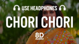 Chori Chori (8D AUDIO) Sunanda Sharma Ft. Priyank sharma | Jaani | Arvindr Khaira | Avvy sra