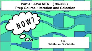 4.5 - Java MTA - Iteration and Selection - While vs Do While