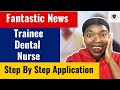 Step by Step Application for UK Trainee Dental Nurse: No IELTS