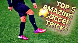 Top 5 Amazing Football Skills To Learn Tutorial Thursday Vol.7 by freekickerz