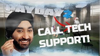CALL TECH SUPPORT! | PAYDAY Funny Moments