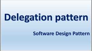 Delegation pattern - Software Design Pattern - Prefer composition over inheritance for code reuse