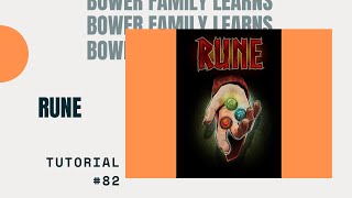 Bower Family Learns #82: Rune