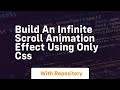 build an infinite scroll animation effect using only css