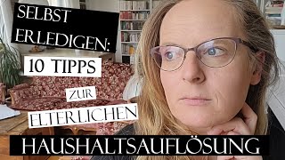 👴🏼🧓🏼 ELTERN gestorben?! 😥 10 TIPPS zur Haushaltsauflösung - wer's selbst machen will... 💪🏼❗