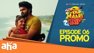 Vera Maari Trip - EP 6 promo | an aha original series | THU-SAT 7 PM | Kanaa productions