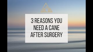 3 Reasons You Need a Cane after your Knee Replacement